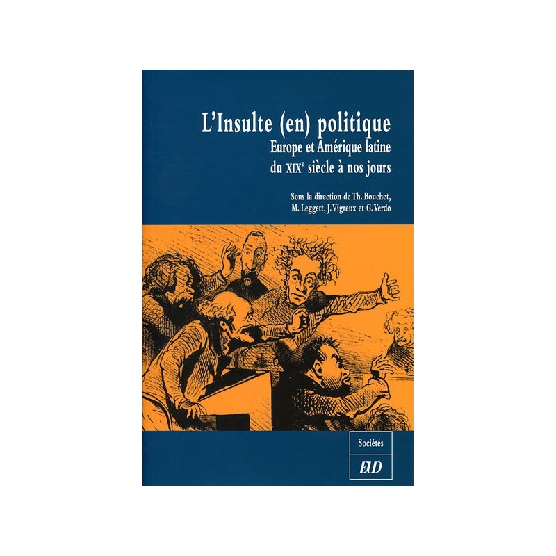 L’Insulte (en) politique. Europe et Amérique latine, du XIXe siècle à nos jours